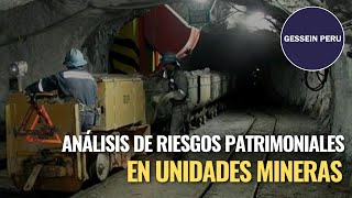 Análisis de Riesgos Patrimoniales en Unidades Mineras #ProtecciondeActivos #GesseinPeru