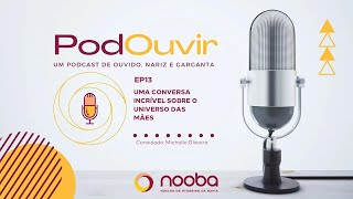 PodOuvir_EP13 - Uma conversa incrível sobre o universo das mães