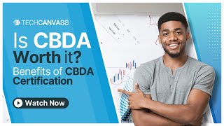 Is CBDA Worth it? Top Benefits of CBDA Certification - Techcanvass