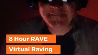 8 Hour Virtual RAVE With My RAVE Buddies | Time Warp Re Stream | Just For FUN