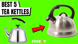 Best 5 Tea Kettles 2021