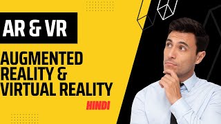 Augmented Reality & Virtual Reality (AR & VR) | Hindi