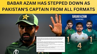 BABAR AZAM HAS STEPPED DOWN AS PAKISTAN'S CAPTAIN FROM ALL FORMATS.