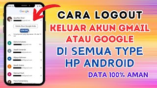 Cara Logout Keluar Akun Gmail atau Akun Google di Semua HP Android