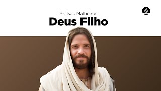 Deus Filho | Pr. Isac Malheiros | Série YHWH |  #aovivo #adventistasp