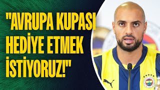 Amrabat'tan Fenerbahçelilerin kalbini kazanacak sözler: "Avrupa kupası hediye etmek istiyoruz!"