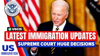 Latest Immigration Updates: Huge Supreme Court Decisions Impact On Immigration | US Immigration News