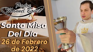 Santa Misa del Sábado 26 de Febrero del 2022 Por La Paz Del Mundo