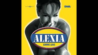 Alexia - Gimme Love