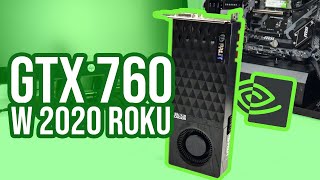 GTX 760 W GRACH w 2020 ROKU!