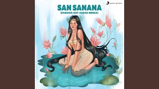 San Sanana (Farooq Got Audio Remix)