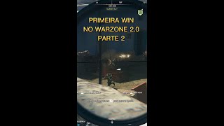 PRIMEIRA WIN NO WARZONE 2.0 - PARTE 2 | #shorts