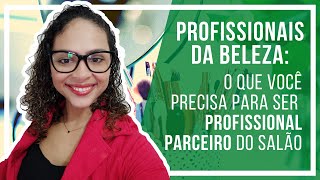 🔴 Profissionais da beleza: O que você precisa para ser Profissional Parceiro de um salão