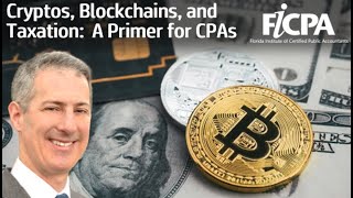 Cryptos, Blockchains, and Taxation: A Primer for CPAs