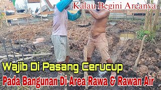 Cara Pasang Cerucup Pada Tanah Rawa & Rawan Air.