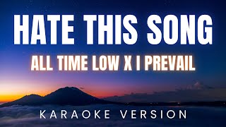 All Time Low X I Prevail - Hate This Song | karaoke Version