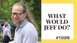 What Would Jeff Do? #1026- dog training q & a