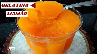 GELATINA COM MAMÃO ASSIM E MUITO BOM!!!//FRANCYDALMA COSTA