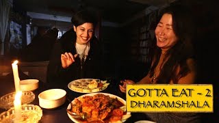 Gotta Eat || Part 2 || Dharamshala