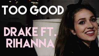 Drake ft. Rihanna "Too Good" (Courtney Randall cover) VIEWS MASHUP