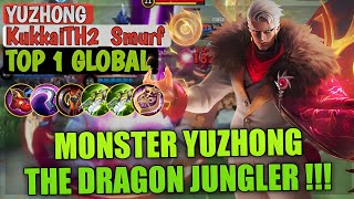 Monster Yuzhong ! The Dragon Jungler ! Gameplay Top 1 Global Yuzhong By KukkaiTH2_Smurf • MLBB