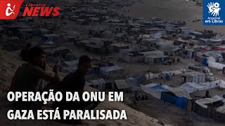 Operação da ONU em Gaza está paralisada (Libras)