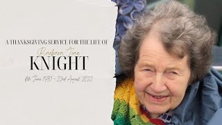 A Thanksgiving Service for the Life of Barbara Joan Knight