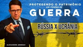 Rússia x Ucrânia | Protegendo o patrimônio em tempos de guerra | Planejamento Patrimonial