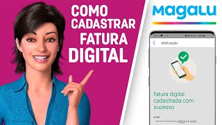 Como cadastrar Fatura Digital Magazine Luiza