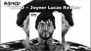 ADHD - Joyner Lucas ALBUM REVIEW