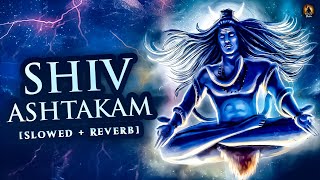 Shiv Ashtakam | Slowed + Reverb | Prabhum Prananatham Vibhum Vishvanatham | Shiva Mantra