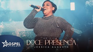 Jéssica Augusto | Doce Presença [Gospel Novidades]