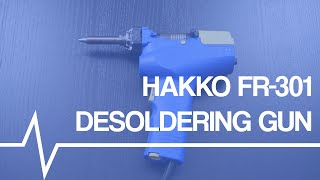 Why should you buy the Hakko FR-301 desoldering gun instead of cheap desoldering stations?