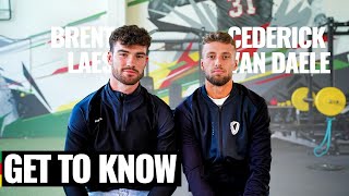 GET TO KNOW | Brent Laes & Cederick Van Daele