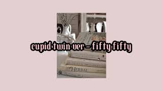 cupid twin ver by fifty fifty (sped up)