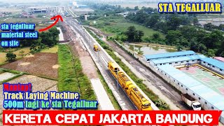 PROGRES PEMASANGAN REL TRACK LAYING MACHINE 500M KE ST TEGALLUAR PROYEK KERETA CEPAT JAKARTA BANDUNG