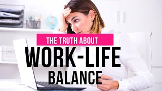 The TURTH About Work-Life Balance For Women