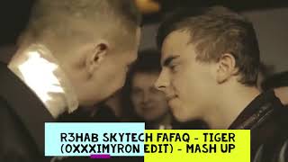 r3hab fafaq - tiger (oxxximiron edit) - mash up  Мыколка Паровос