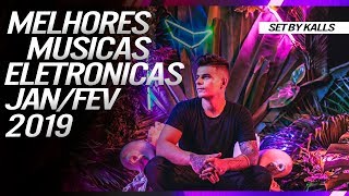 MELHORES MÚSICAS ELETRÔNICAS JANEIRO E FEVEREIRO 2019 | @oficialtheus