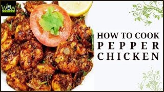 Pepper Chicken Recipe | How to Cook Pepper Chicken | Chicken Recipes | Non Veg | WOW Recipes