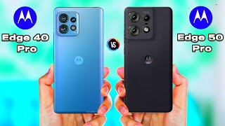 Motorola Edge 50 Pro Vs Motorola Edge 40 Pro 😱🔥😱😱🔥🔥😱😱😱🔥🔥🔥