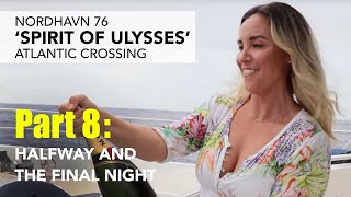 N76 Spirit of Ulysses - Atlantic Crossing - part 8: Halfway and the Final Night