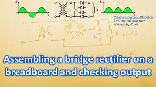 Assembling a bridge rectifier on a breadboard and checking output