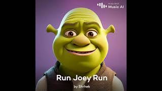 Run Joey Run (Shrek AI cover)