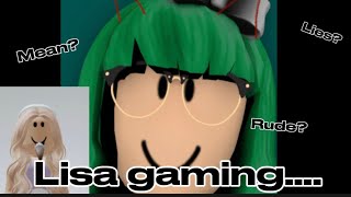 Let’s talk about Lisa gaming Roblox…