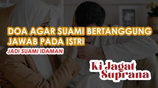 DOA AGAR SUAMI BERTANGGUNG JAWAB PADA ISTRI, JADI SUAMI IDAMAN