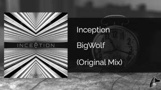 BigWolf - Inception (Original Mix)