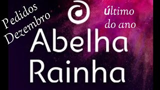 Pedidos Abelha Rainha ( último do ano )