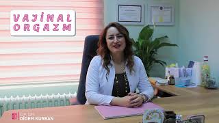 Vajinal Orgazm Nedir? -Op. Dr. Didem Kurban