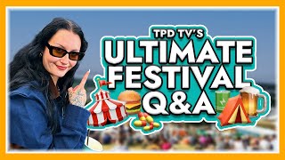 ULTIMATE FESTIVAL Q&A | TPD TV's Festival Guide